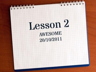 Lesson 2 awesome20/10/2011