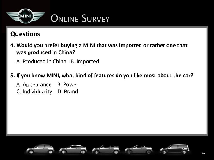 Online Survey Questions4. Would you prefer buying a MINI that was imported