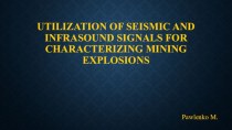 Utilization of seismic and infrasound signals forcharacterizing mining explosions