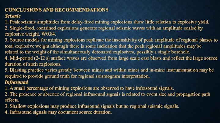 CONCLUSIONS AND RECOMMENDATIONS Seismic 1. Peak seismic amplitudes from delay-fired mining explosions