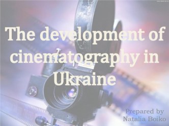 The development of cinematography in Ukraine