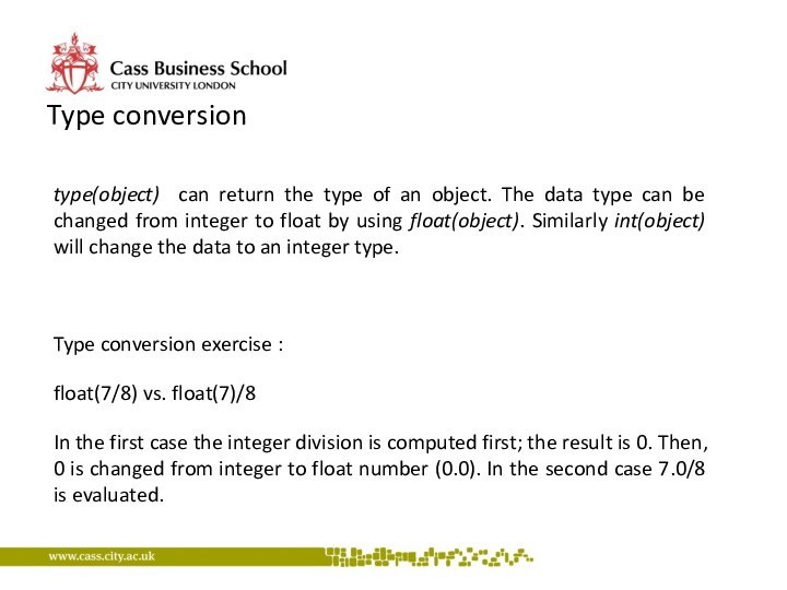 Type conversiontype(object) can return the type of an object. The data type