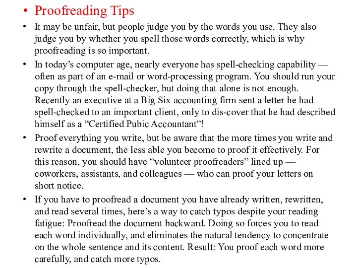 Proofreading TipsIt may be unfair, but people judge you by the words