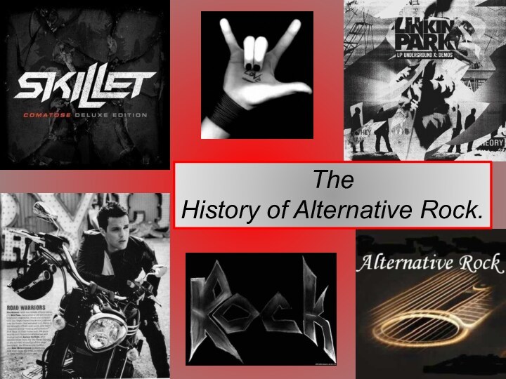 TheHistory of Alternative Rock.