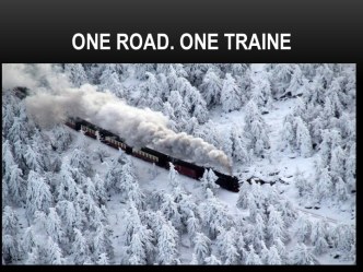 One road. one traine