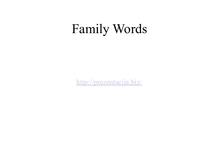 Family Wordshttp://prezentacija.biz/