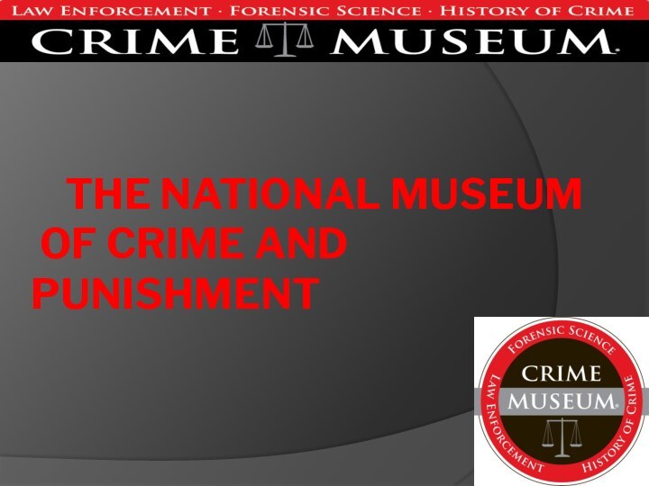 The National Museum  of Crime and punishment