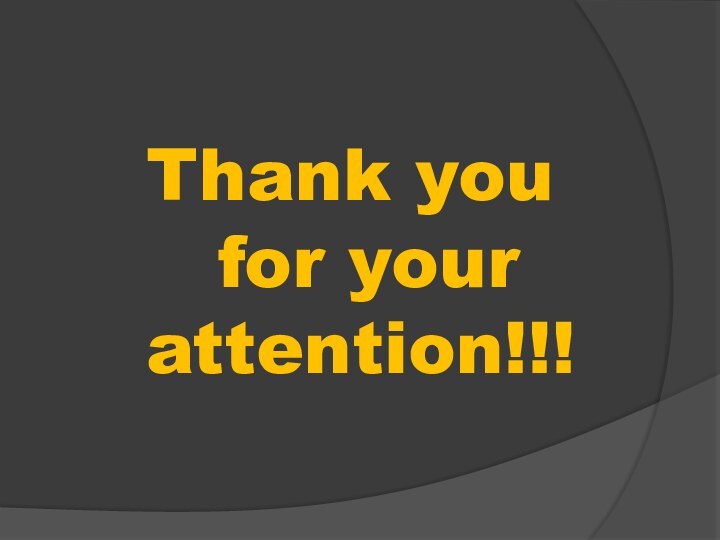 Thank you     for your attention!!!