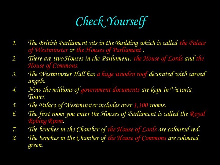 Check YourselfThe British Parliament sits in the Building which is called the