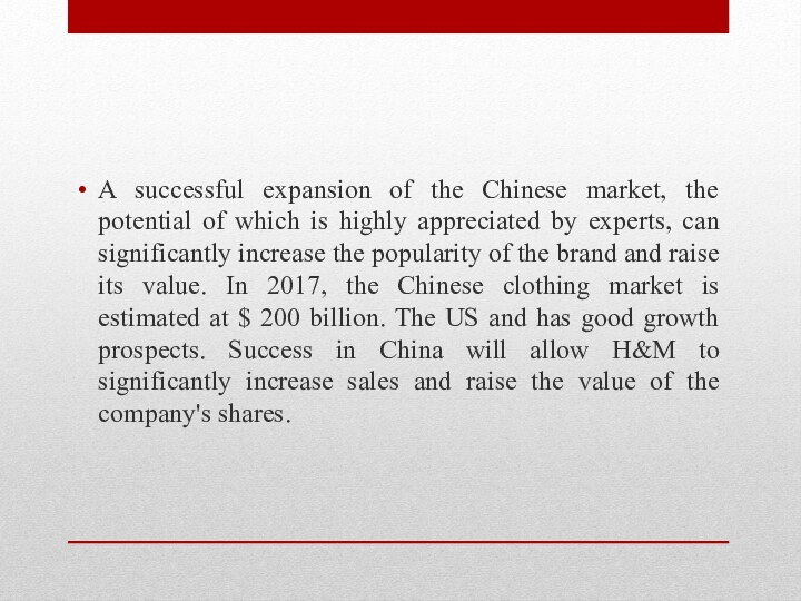 A successful expansion of the Chinese market, the potential of which is