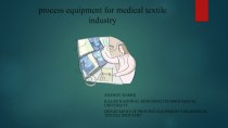 Process equipment for medical textile industry