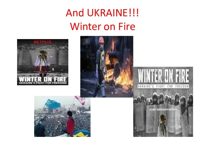 And UKRAINE!!! Winter on Fire