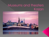Museums and theaters kazan
