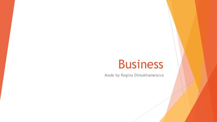 BusinessMade by Regina Dimukhametova