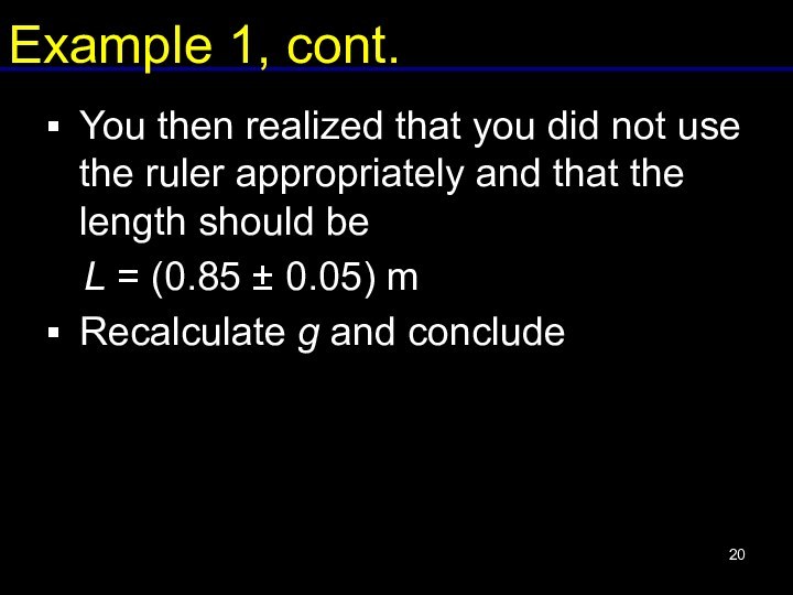 You then realized that you did not use the ruler appropriately and