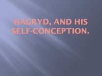 Hagryd, and his self-conception.