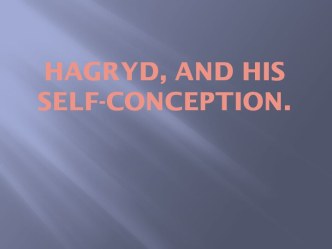 Hagryd, and his self-conception.