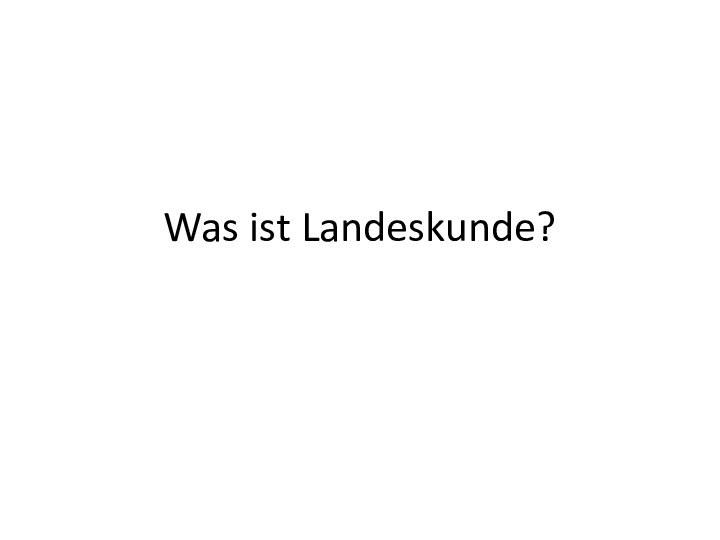 Was ist Landeskunde?