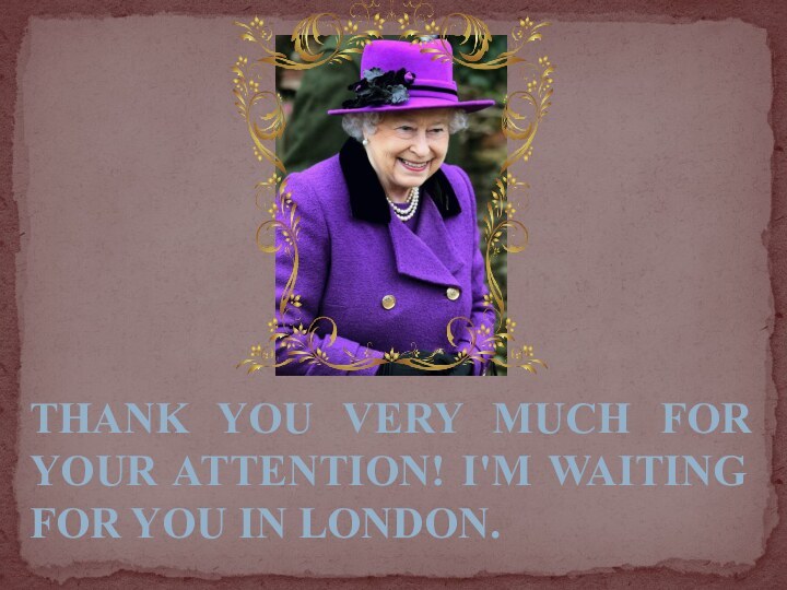 Thank you very much for your attention! I'm waiting for you in London.