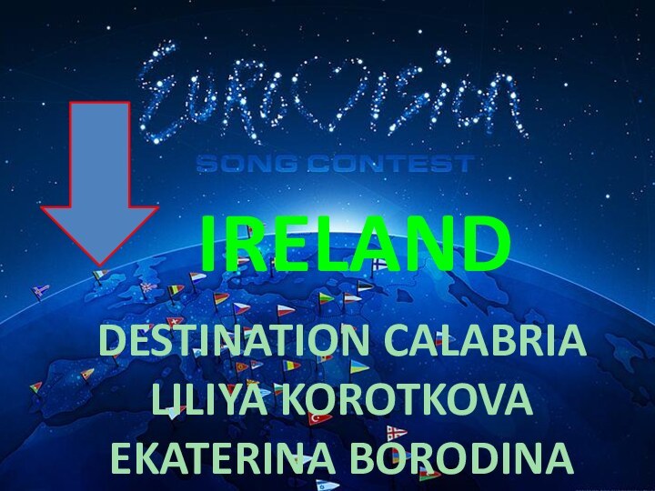 DESTINATION CALABRIALILIYA KOROTKOVAEKATERINA BORODINAIRELAND