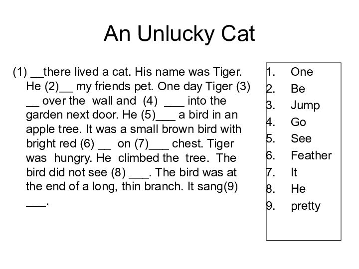 An Unlucky Cat(1) __there lived a cat. His name was Tiger. He