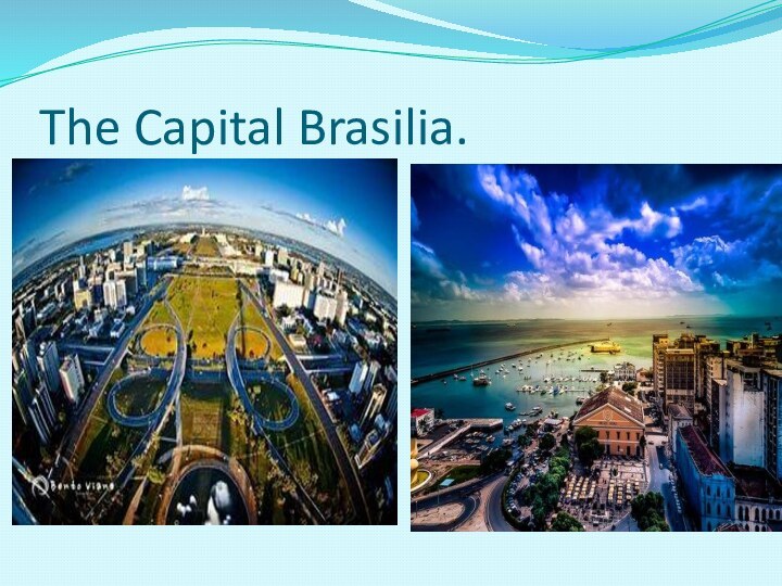 The Capital Brasilia.