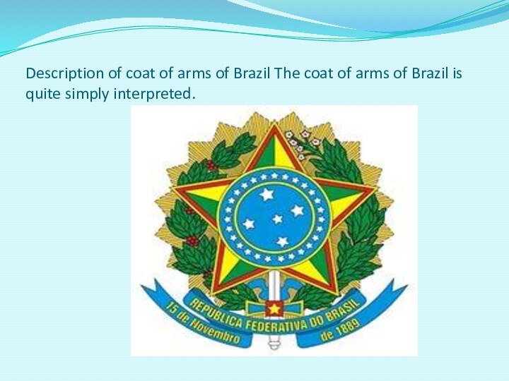 Description of coat of arms of Brazil The coat of arms