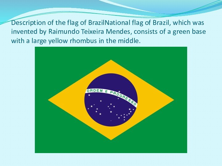 Description of the flag of BrazilNational flag of Brazil, which was