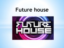 Future house