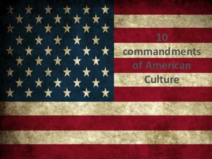 10 commandments of American Culture