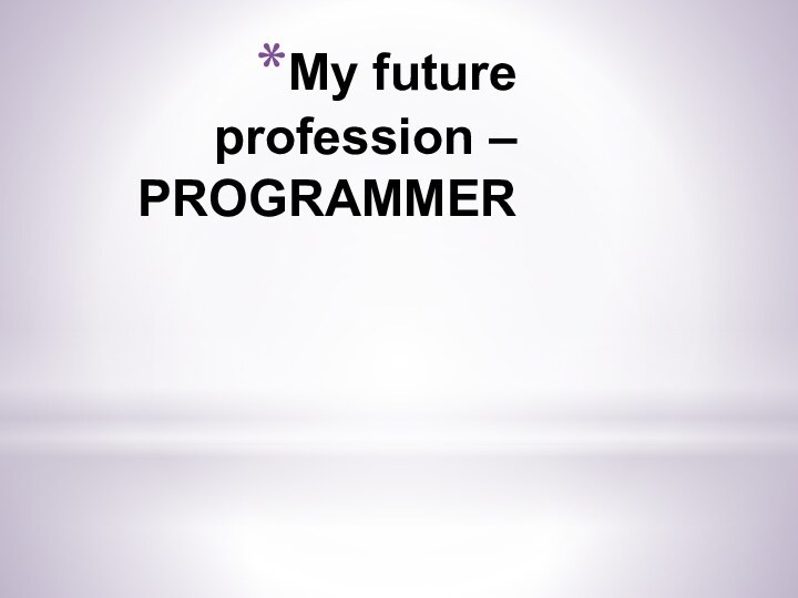 My future profession –  PROGRAMMER