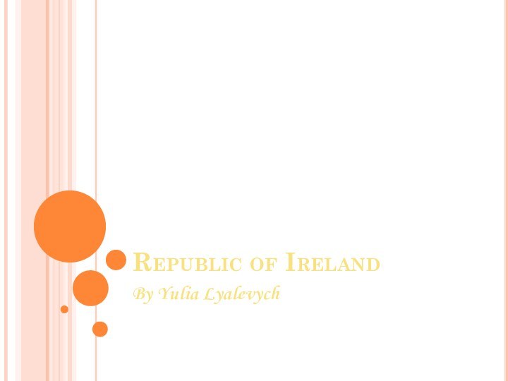 Republic of IrelandBy Yulia Lyalevych