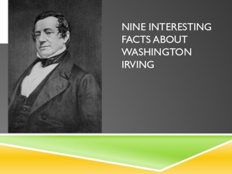 Nine Interesting Facts about Washington Irving