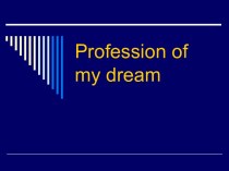 Profession of my dream