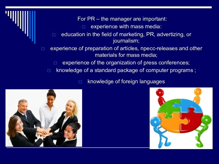 For PR – the manager are important:experience with mass media: education in