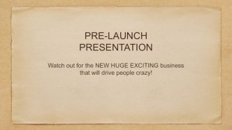 Pre-launch presentation