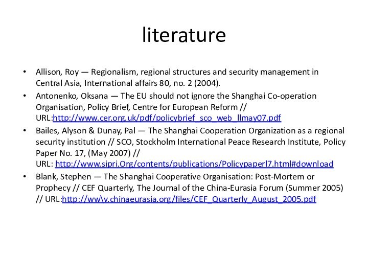 literatureAllison, Roy — Regionalism, regional structures and security management in Central Asia, International