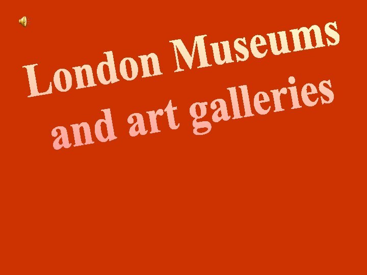 London Museums and art galleries