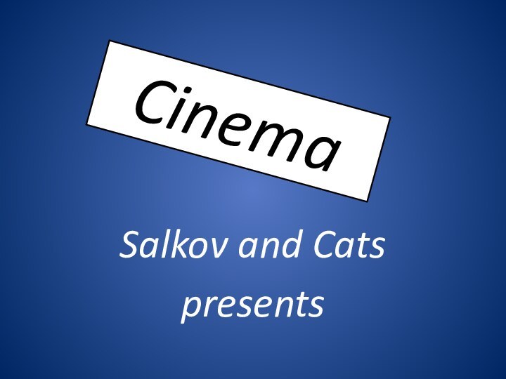 CinemaSalkov and Cats presents