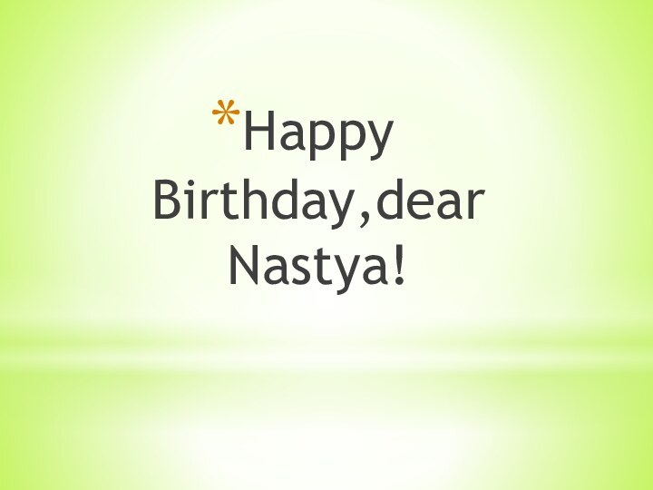 Happy Birthday,dear Nastya!