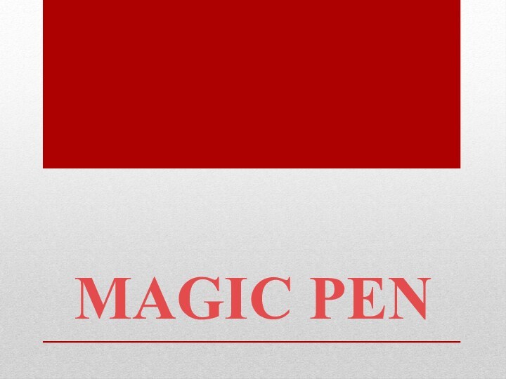 MAGIC PEN