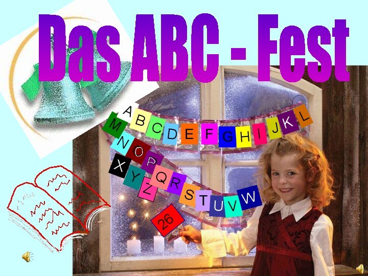 Das ABC - FestDEFGHIJKLNCOPRSTUMABVWXYZQ26