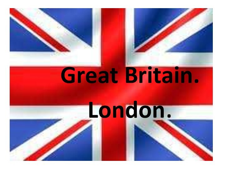 Great Britain. London.