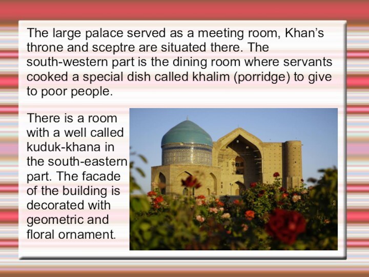 The large palace served as a meeting room, Khan’s throne and sceptre