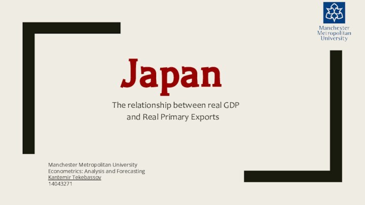 The relationship between real GDP and Real Primary ExportsJapanManchester Metropolitan