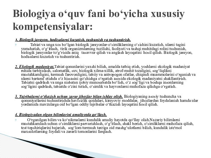 1. Biologik jarayon, hodisalarni kuzatish, tushunish va tushuntirish.