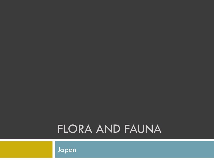 FLORA AND FAUNAJapan