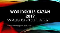Worldskills Kazan 2019 29 August - 3 September