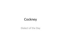 Cockney. Dialect of the Day