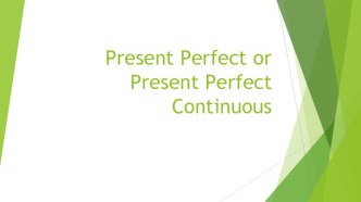 Present perfect continuous